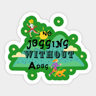 No Jogging without A Dog Sticker